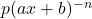 p(ax+b)^{-n}