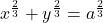 x^{\frac23}+y^{\frac23}=a^{\frac23}