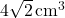 4\sqrt2\, \text{cm}^3