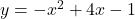 y=-x^2+4x-1