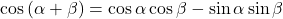 \cos\left(\alpha+\beta\right)=\cos\alpha\cos\beta-\sin\alpha\sin\beta