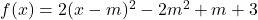 f(x)=2(x-m)^2-2m^2+m+3