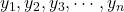 y_1, y_2, y_3, \cdots, y_n