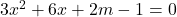 3x^2+6x+2m-1=0