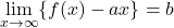 \displaystyle\lim_{x\to\infty}\{f(x)-ax\}=b