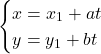 \begin{cases}x=x_1+at\\y=y_1+bt\end{cases}