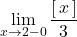 \displaystyle\lim_{x\to2-0}\dfrac{[\, x\,]}{3}