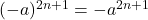 (-a)^{2n+1}=-a^{2n+1}