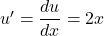 u'=\dfrac{du}{dx}=2x