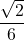 \dfrac{\sqrt2}{6}