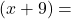 (x+9)=