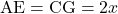 \text{AE}=\text{CG}=2x