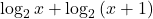 \log_2{x}+\log_2{(x+1)}