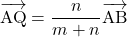 \[\overrightarrow{\mathstrut \text{AQ}}=\dfrac{n}{m+n}\overrightarrow{\mathstrut \text{AB}}\]