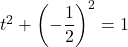 t^2+\left(-\dfrac12\right)^2=1