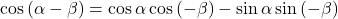 \cos\left(\alpha-\beta\right)=\cos\alpha\cos\left(-\beta\right)-\sin\alpha\sin\left(-\beta\right)