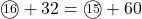 \maru{16}+32=\maru{15}+60