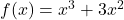 f(x)=x^3+3x^2