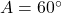 A=60^{\circ}