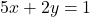 5x+2y=1