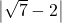 \left|\sqrt{7}-2\right|