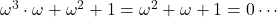 \omega^3\cdot\omega+\omega^2+1=\omega^2+\omega+1=0\cdots