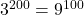 3^{200}=9^{100}