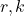 r,k