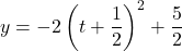 y=-2\left(t+\dfrac12\right)^2+\dfrac52