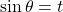 \sin\theta=t