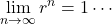 \displaystyle\lim_{n\to\infty} r^n=1\cdots