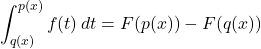 \displaystyle\int^{p(x)}_{q(x)}f(t)\,dt=F(p(x))-F(q(x))