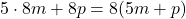 5\cdot8m+8p=8(5m+p)