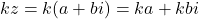 kz=k(a+bi)=ka+kbi