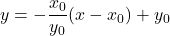 y=-\dfrac{x_0}{y_0}(x-x_0)+y_0