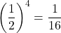 \left(\dfrac12\right)^4=\dfrac{1}{16}