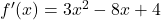 f'(x)=3x^2-8x+4