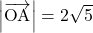 \left|\overrightarrow{\text{OA}}\right|=2\sqrt5