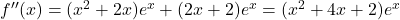 f''(x)=(x^2+2x)e^x+(2x+2)e^x=(x^2+4x+2)e^x