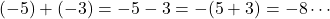 (-5)+(-3)=-5-3=-(5+3)=-8\cdots