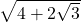 \sqrt{4+2\sqrt{3}}