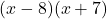 (x-8)(x+7)