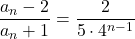 \dfrac{a_n-2}{a_n+1}=\dfrac{2}{5\cdot4^{n-1}}