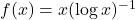 f(x)=x(\log x)^{-1}