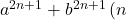 a^{2n+1}+b^{2n+1}\, (n