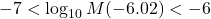 -7<\log_{10}M(-6.02)<-6