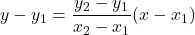 y-y_1=\dfrac{y_2-y_1}{x_2-x_1}(x-x_1)