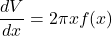 \dfrac{d V}{d x}=2\pi x f(x)