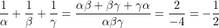 \dfrac{1}{\alpha}+\dfrac{1}{\beta}+\dfrac{1}{\gamma}=\dfrac{\alpha\beta+\beta\gamma+\gamma\alpha}{\alpha\beta\gamma}=\dfrac{2}{-4}=-\dfrac{1}{2}