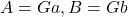 A=Ga, B=Gb